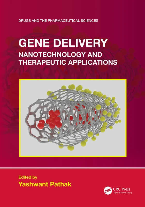 Gene Delivery: Nanotechnology and Therapeutic Applications (Drugs and the Pharmaceutical Sciences)