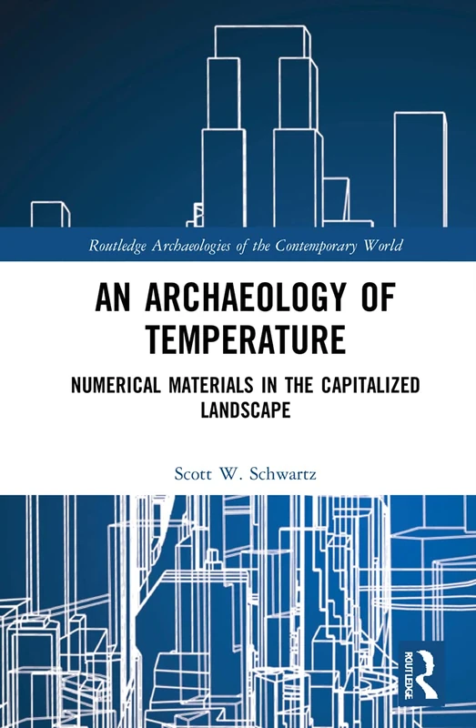 An Archaeology of Temperature - Routledge Academic Book