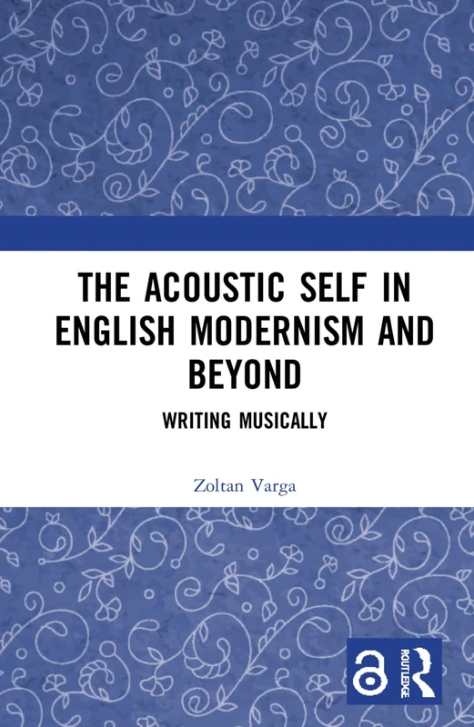 Routledge - The Acoustic Self in English Modernism and Beyond