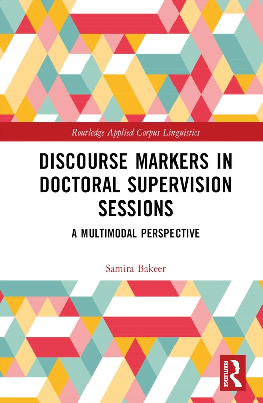 Routledge Discourse Markers in Doctoral Supervision Sessions