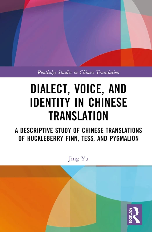 Routledge Dialect, Voice, and Identity in Chinese Translation