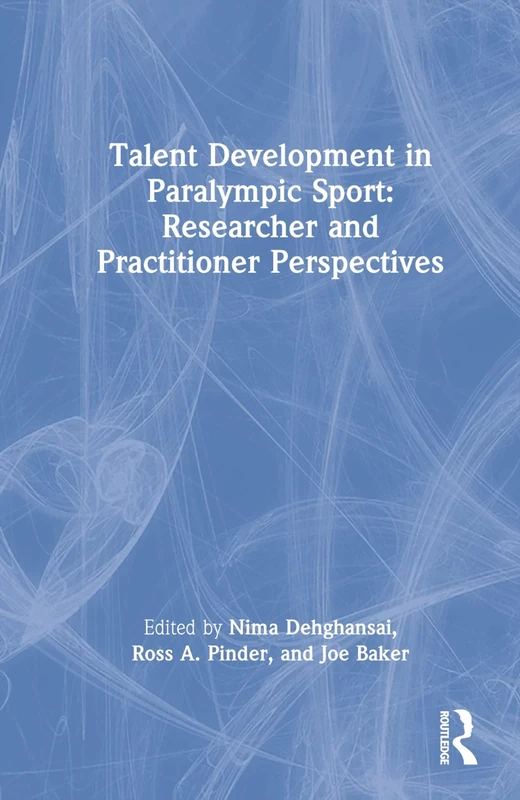 Talent Development in Paralympic Sport: Researcher and Practitioner Perspectives