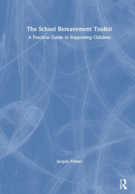 Routledge - The School Bereavement Toolkit - Support Guide