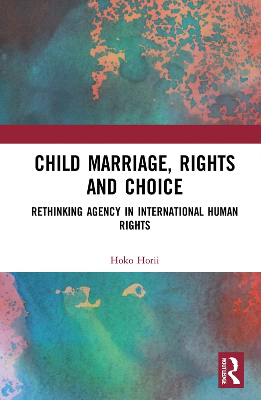 Routledge - Child Marriage, Rights and Choice Book - Image 1