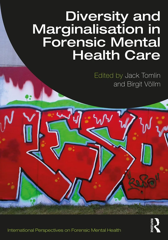 Diversity and Marginalisation in Forensic Mental Health Care (International Perspectives on Forensic Mental Health)