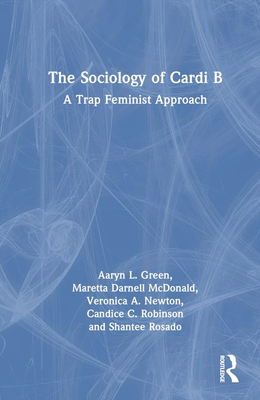 Routledge - The Sociology of Cardi B: A Trap Feminist Approach - Image 1