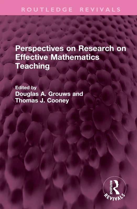 Perspectives on Research on Effective Mathematics Teaching (Routledge Revivals)