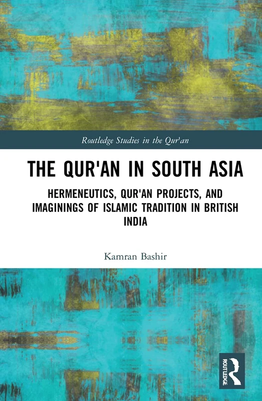 Routledge - The Qur'an in South Asia - History Book