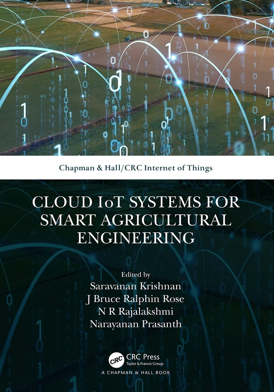 Cloud IoT Systems for Smart Agricultural Engineering (Chapman & Hall/CRC Internet of Things)