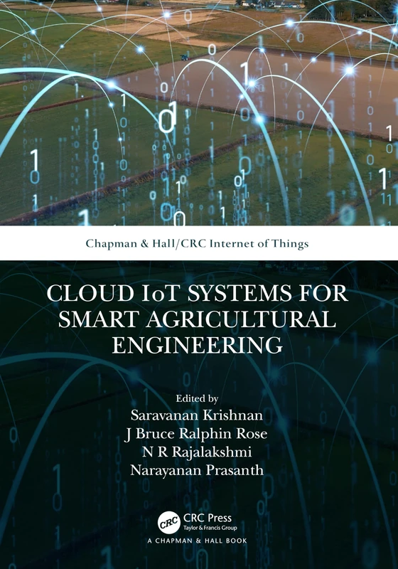 Cloud IoT Systems for Smart Agricultural Engineering (Chapman & Hall/CRC Internet of Things)