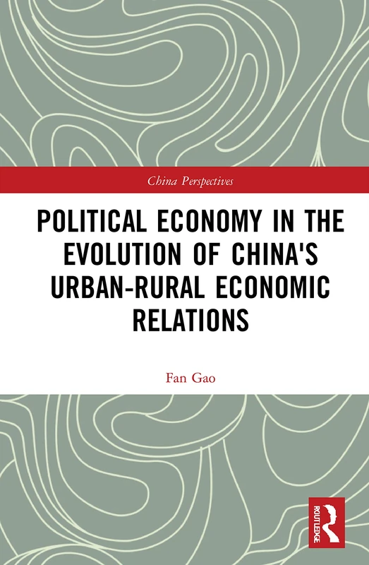 Routledge Political Economy in China's Urban-Rural Relations