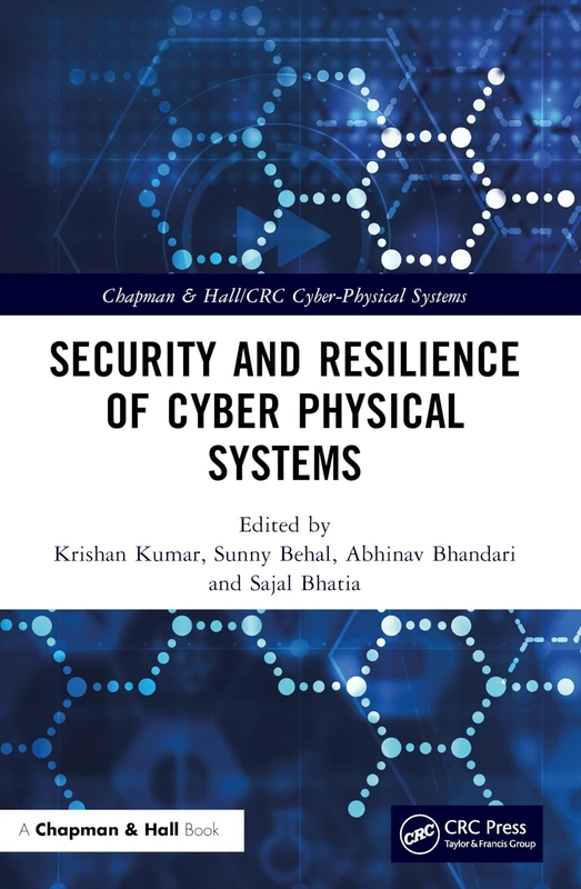 Security and Resilience of Cyber Physical Systems (Chapman & Hall/CRC Cyber-Physical Systems)