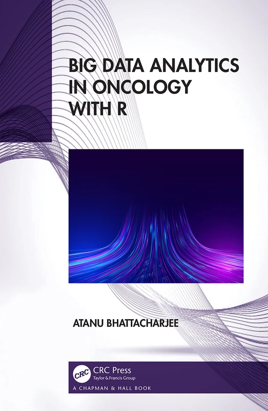 Big Data Analytics in Oncology with R - CRC Press Book
