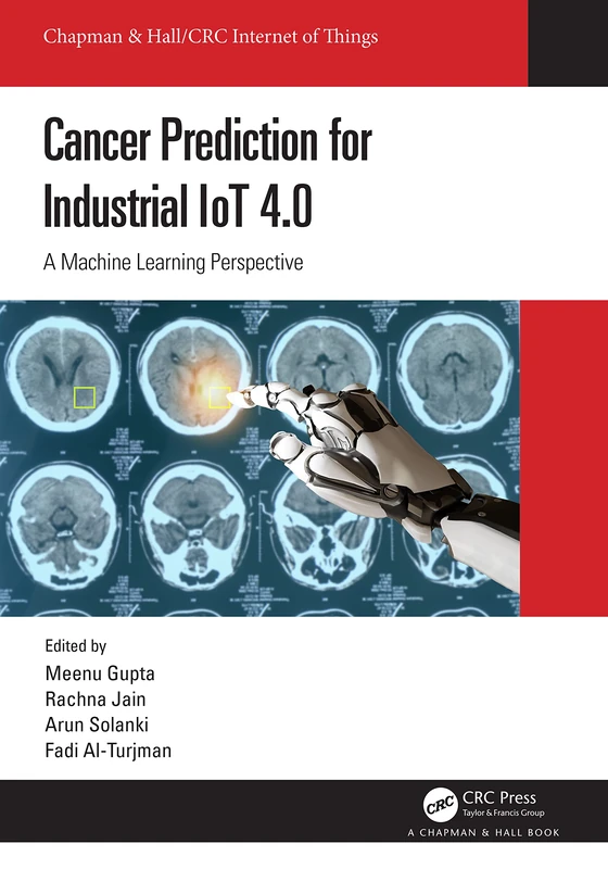 Cancer Prediction for Industrial IoT 4.0: A Machine Learning Perspective (Chapman & Hall/CRC Internet of Things) - Image 1