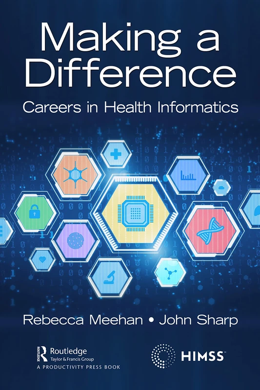 Making a Difference: Careers in Health Informatics (HIMSS Book Series)