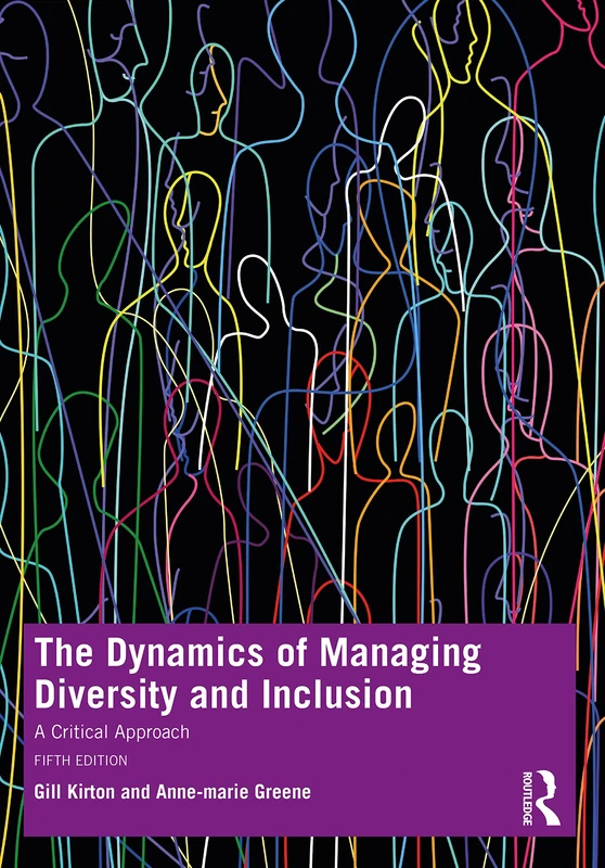 The Dynamics of Managing Diversity and Inclusion: A Critical Approach