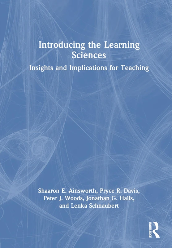 Introducing the Learning Sciences: Insights and Implications for Teaching