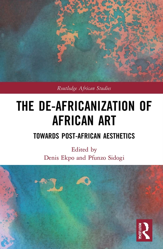 Routledge - The De-Africanization of African Art Book