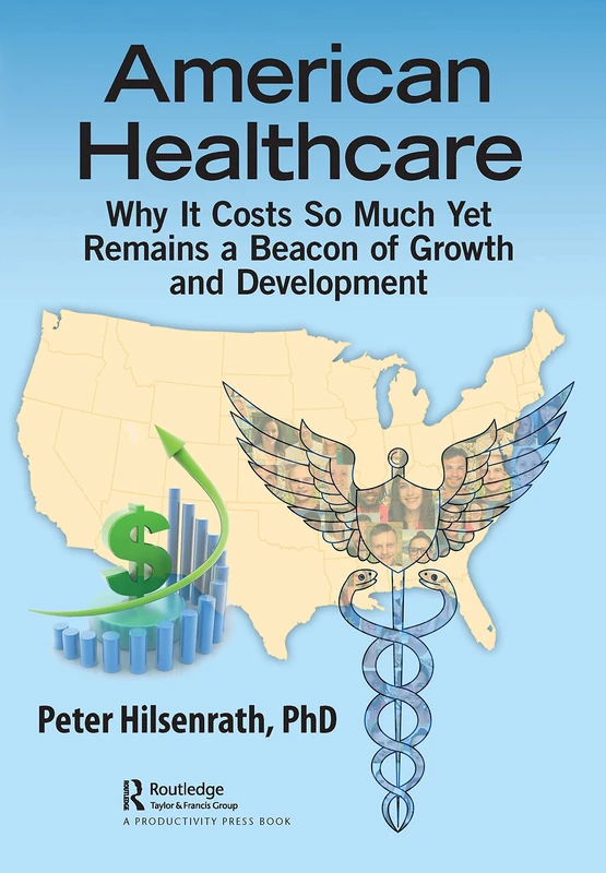 CRC Press - American Healthcare: Why It Costs So Much Book