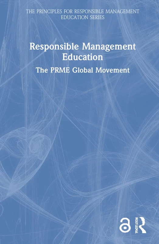 Routledge - Responsible Management Education: The PRME Movement