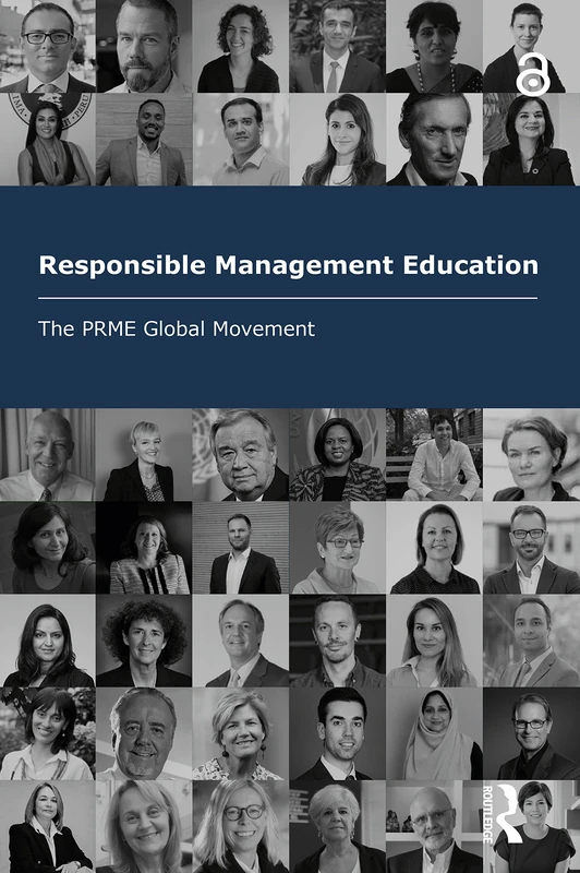 Responsible Management Education: The PRME Global Movement (The Principles for Responsible Management Education Series)