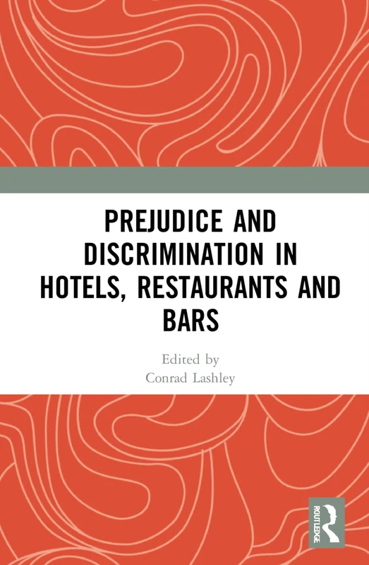 Routledge - Prejudice and Discrimination in Hotels, Restaurants and Bars