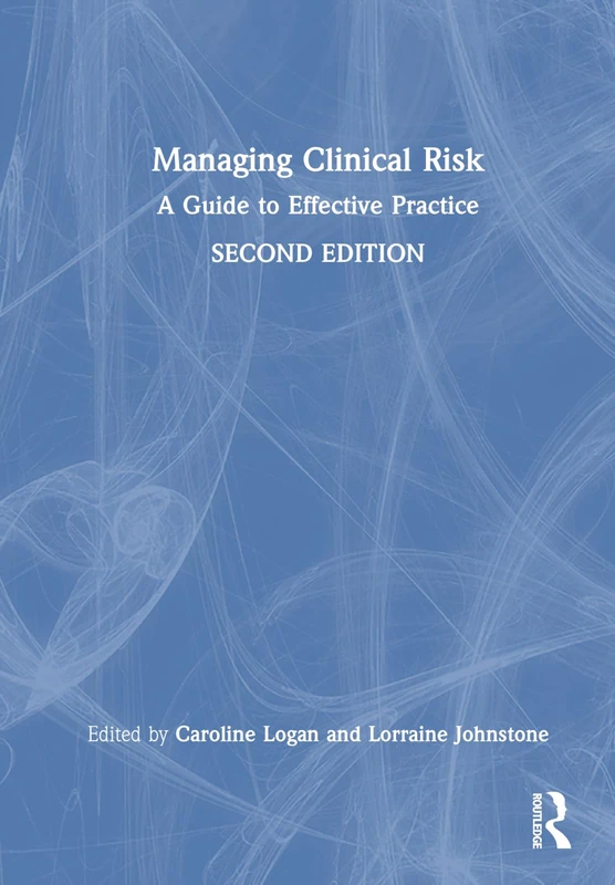 Routledge Managing Clinical Risk: A Guide to Effective Practice