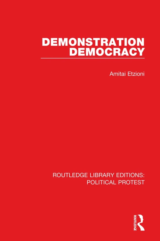 Demonstration Democracy: 6 (Routledge Library Editions: Political Protest) - Image 1
