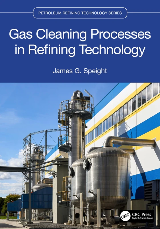 Gas Cleaning Processes in Refining Technology (Petroleum Refining Technology Series)