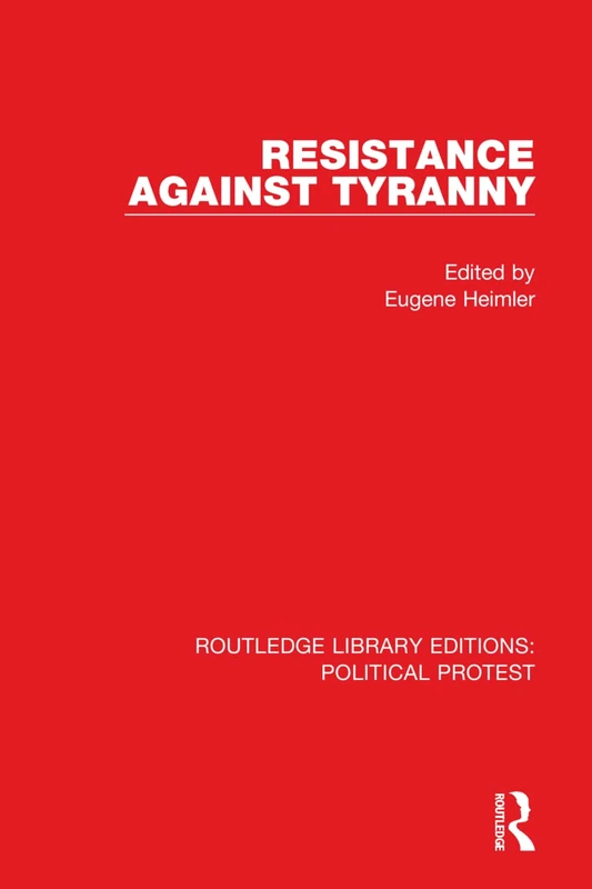 Resistance Against Tyranny: 20 (Routledge Library Editions: Political Protest)