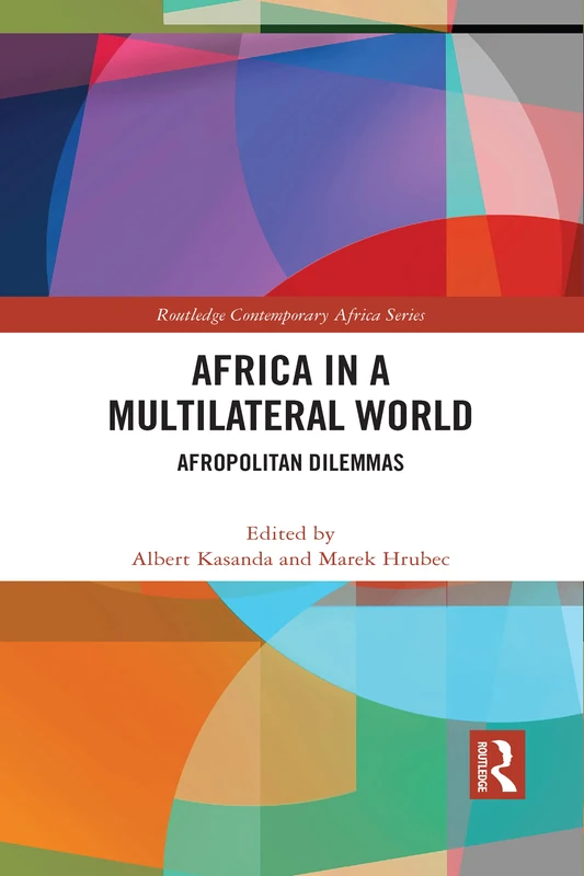 Routledge Africa in a Multilateral World: Afropolitan Dilemmas