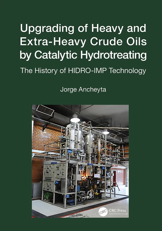 Upgrading of Heavy and Extra-Heavy Crude Oils by Catalytic Hydrotreating: The History of HIDRO-IMP Technology - Image 1
