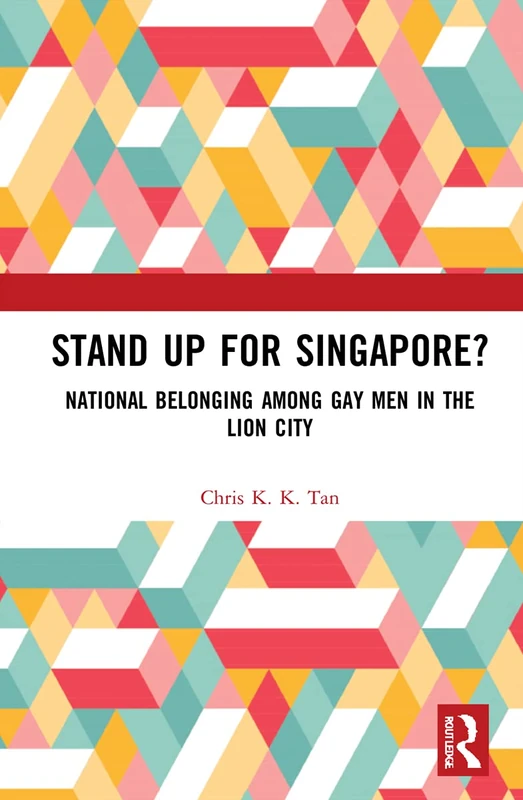 Stand Up for Singapore?: National Belonging among Gay Men in the Lion City - Image 1