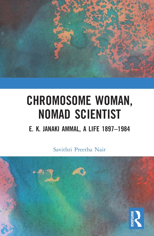 Routledge - Chromosome Woman: E. K. Janaki Ammal Biography - Image 1