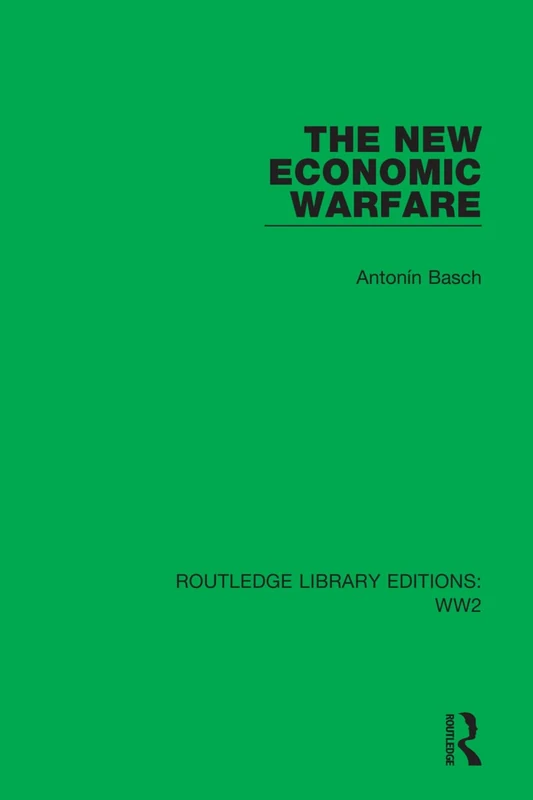 The New Economic Warfare: 21 (Routledge Library Editions: WW2)