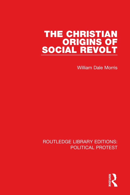 The Christian Origins of Social Revolt: 2 (Routledge Library Editions: Political Protest) - Image 1