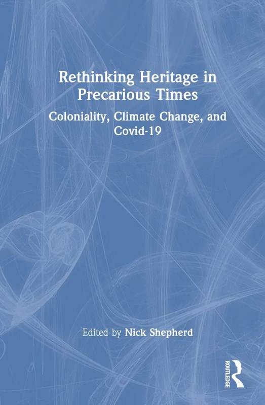 Routledge - Rethinking Heritage in Precarious Times Book