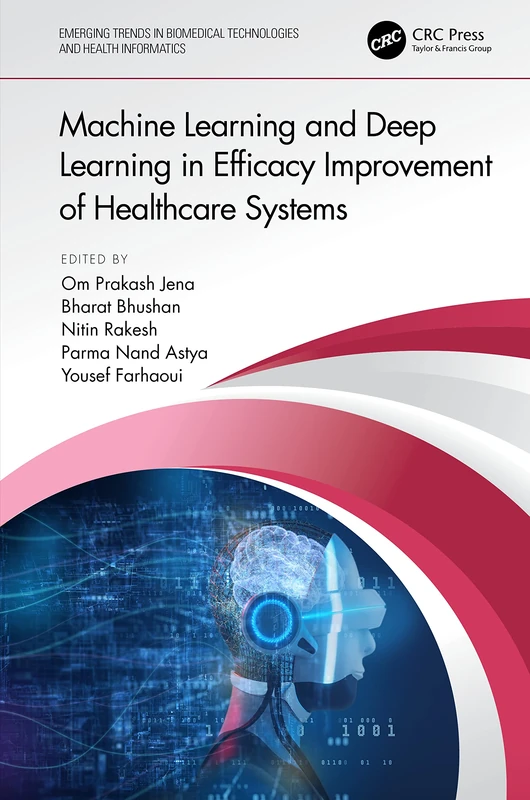 Machine Learning and Deep Learning in Efficacy Improvement of Healthcare Systems (Emerging Trends in Biomedical Technologies and Health informatics)
