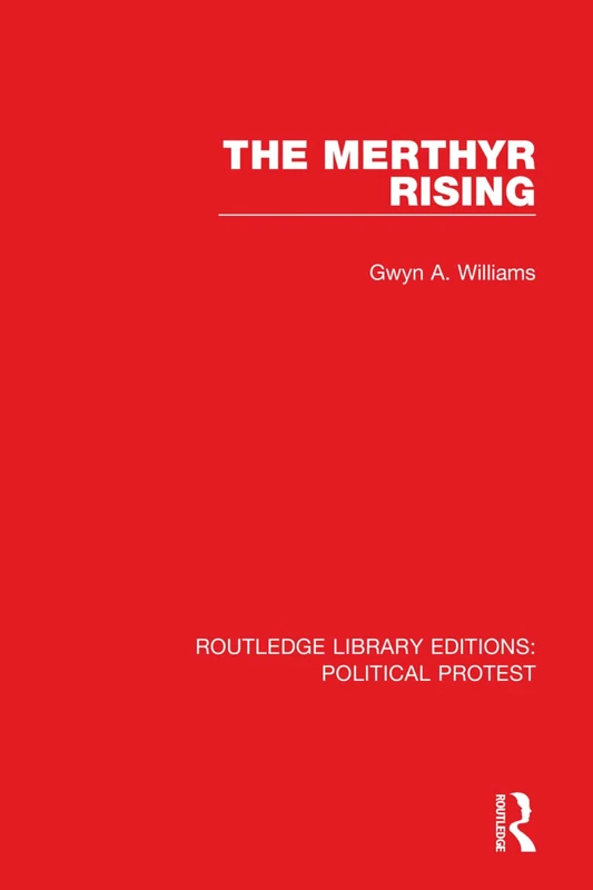The Merthyr Rising: 13 (Routledge Library Editions: Political Protest)