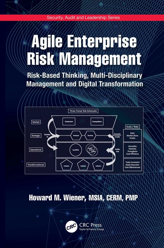 Agile Enterprise Risk Management: Risk-Based Thinking, Multi-Disciplinary Management and Digital Transformation (Internal Audit and IT Audit)