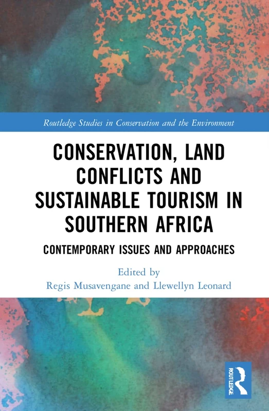 Conservation, Land Conflicts and Sustainable Tourism in Southern Africa: Contemporary Issues and Approaches (Routledge Studies in Conservation and the Environment) - Image 1