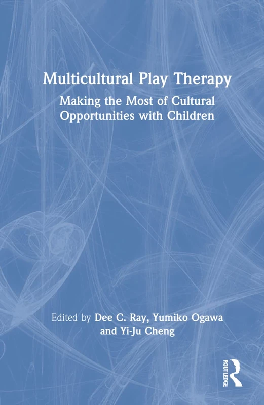 Routledge Multicultural Play Therapy Book for Child Development