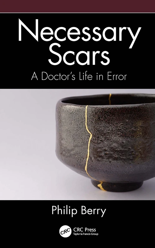 Necessary Scars: A Doctor's Life in Error