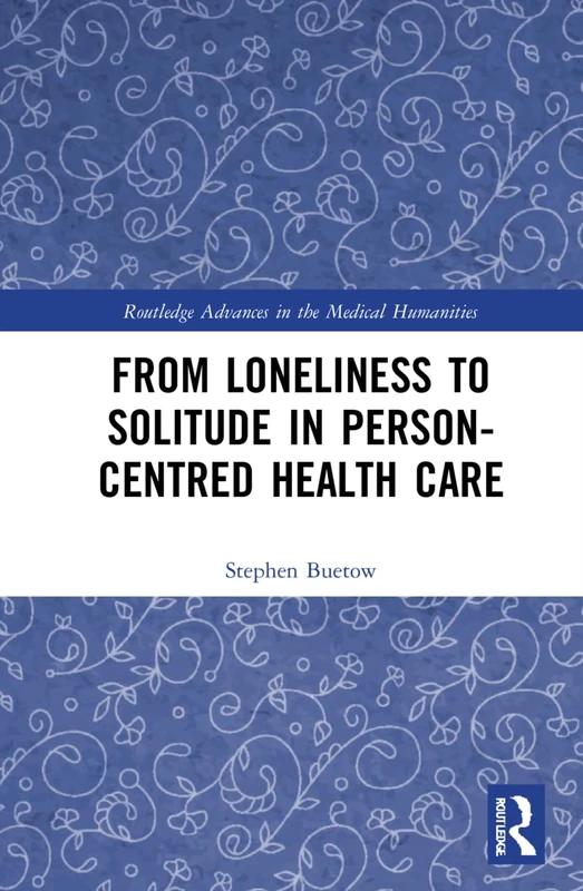 Routledge From Loneliness to Solitude in Person-centred Health Care