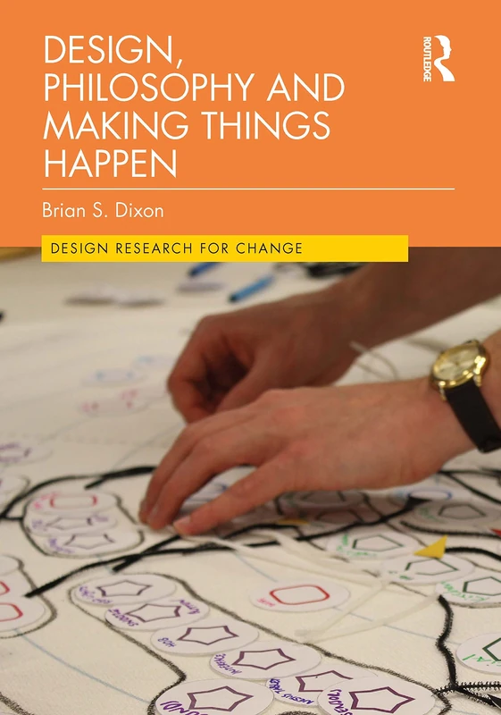 Routledge - Design, Philosophy and Making Things Happen Book