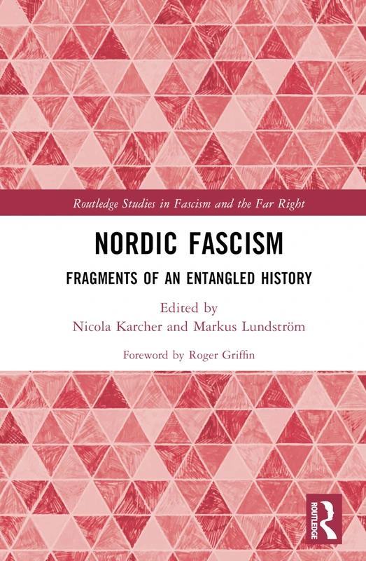 Routledge Nordic Fascism: Fragments of an Entangled History