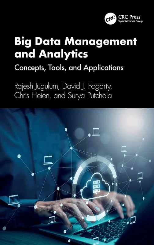 Big Data Management and Analytics: Concepts, Tools, and Applications