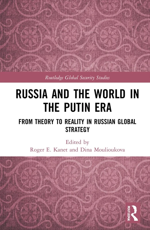 Routledge Russia and the World in the Putin Era Book