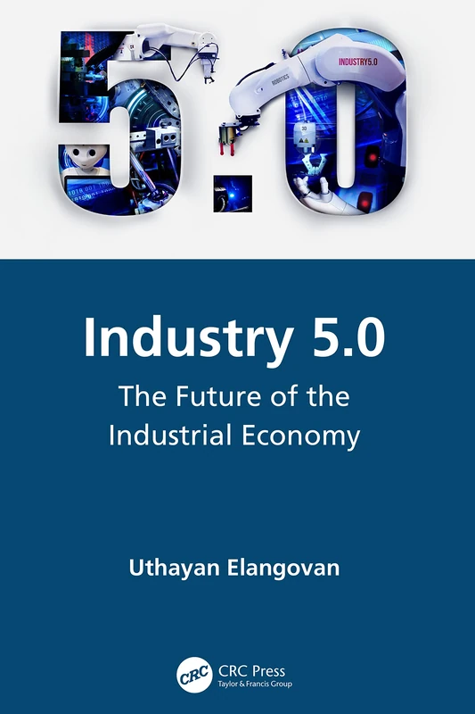 Industry 5.0: The Future of the Industrial Economy