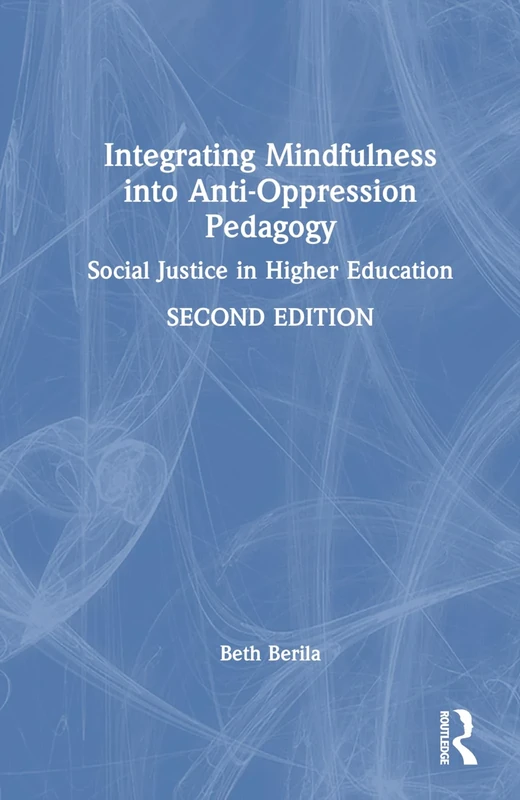 Integrating Mindfulness into Anti-Oppression Pedagogy: Social Justice in Higher Education - Image 1